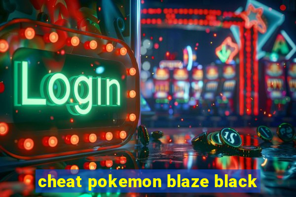 cheat pokemon blaze black